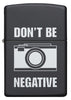 Front view of the Don't Be Negative Black Matte Windproof Lighter