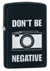 Front view of the Don't Be Negative Black Matte Windproof Lighter shot at a 3/4 angle 
